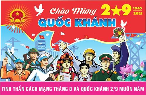 CHÀO MỪNG KỶ NIỆM 76 NĂM NGÀY QUỐC KHÁNH 02/09/2021